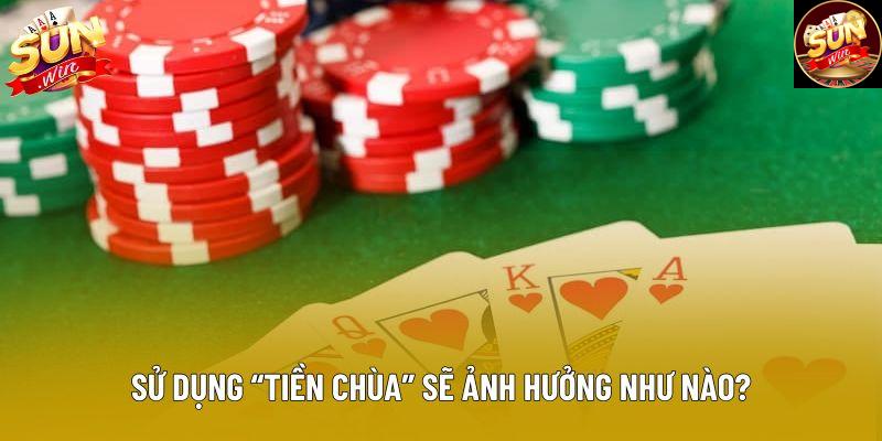 Sử dụng “tiền chùa” sẽ ảnh hưởng như nào?