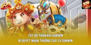 Tây Du Thần Khí Sunwin: Bí Quyết Nhận Thưởng Cao Từ Sunwin